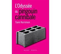 L'odyssée du pingouin cannibale - Yann Kerninon - Buchet-Chastel - broché - Essai