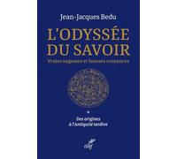 L'odyssée du savoir: Histoire de la connaissance et des fausses croyances (1)