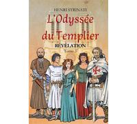 L'odyssée du templier tome 3 Révélation - Henri Strinati - Imaginer - broché - Roman