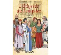 L'Odyssée du Templier: Tome 4 : Trahison