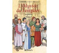 L'Odyssée du Templier: Tome 4 : Trahison