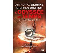 L'Odyssée du temps, Tome 3 : Les Premiers-Nés – Bragelonne