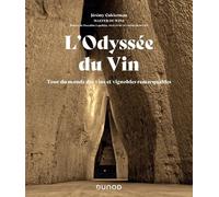 L'odyssée Du Vin - Tour Du Monde Des Vins Et Vignobles Remarquables