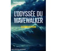 L'Odyssée du Wavewalker - Suzanne Heywood - Aux Feuillantines - broché - Récit