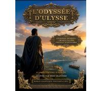 L'Odyssée d'Ulysse: Édition Collector - Roman graphique photoréaliste et Artworks