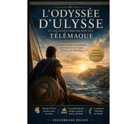 L'Odyssée d'Ulysse et les aventures de son fils Télémaque: Une édition abrégée et modernisée pour redécouvrir le voyage d'Ulysse et de Télémaque