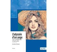 L'odyssée d'un ange Les confidences d'Aphrodite - André Orsini - Nombre 7 - broché - Roman