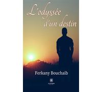 L'odyssée d'un destin - Ferkany Bouchaib - Le Lys Bleu - broché - Poésie