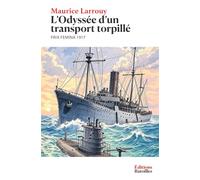 L'Odyssée d'un transport torpillé
