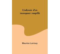 L'odyssée d'un transport torpillé