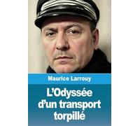 L'Odyssée d'un transport torpillé