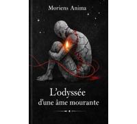 L'Odyssée d'une âme mourante: Moriens Anima