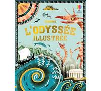 L'Odyssée illustrée - Contes et histoires Illustrés - Dès 8 ans - Homère - Usborne - cartonné - Contes et légendes jeunesse
