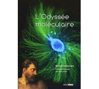 L'Odyssée moléculaire Un voyage dans le corps humain - Bernard Sablonnière - Omniscience Eds - broché - Essai