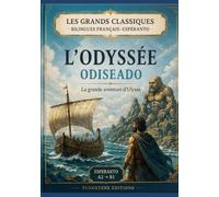 L'Odyssée Odiseado: Les grands classiques bilingues français-espéranto