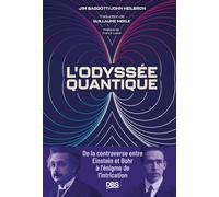 L'odyssée quantique: De la controverse entre Einstein et Bohr à l'énigme de l'intrication