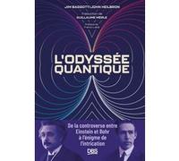 L'odyssée quantique John L. Heilbron (Auteur), Guillaume Merle (Traduction), Franck Laloë (Préface), Jim Baggott (Auteur)