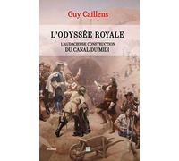 L'Odyssée royale, la grande aventure de la construction du canal du Midi