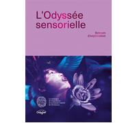 L'odyssée sensorielle - Retours d'exploration - Nathalie Meyer-Sable - Mnhn Editions Grand Public Du Museum - broché - Essai