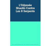 L'Odyssée Shaolin Contre Les 8 Serpents