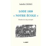 Lodz 1939: "Notre école" - Paroles de cinq rescapés
