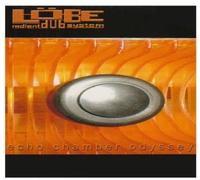 Löbe Radiant Dub System - Echo Chamber Odyssey