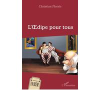 L'Oedipe pour tous - Christian Morris - L'harmattan - broché - Théâtre