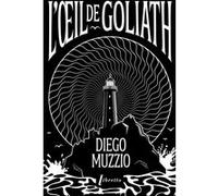 L'oeil de Goliath Diego Muzzio (Auteur)