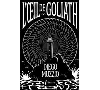 L'oeil de Goliath - Diego Muzzio - Libretto - Poche - Roman