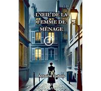 L'oeil de la femme de Ménage - Dubois Antoine - Bookelis - broché - Roman