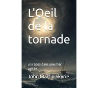 L'Oeil de la tornade: un repos dans une mer agitée