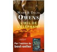 L'OEil de l'éléphant Delia Owens (Auteur), Mark Owens (Auteur), Patrick Dechesne (Traduction)