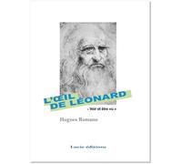 L'oeil de Leonard - Hugues Romano - Lucie Eds - broché - Essai