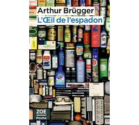 L'Oeil de l'espadon - Arthur Brugger - Zoe - Poche - Roman