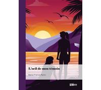 L'oeil de mon témoin - Marie-France Perrin - Publibook - broché - Roman