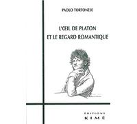 L' Oeil de Platon et le Regard Romantique