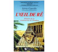 L'oeil De Re - Histoire De La Construction De Dendara