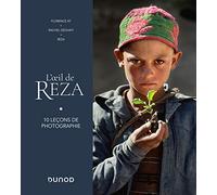 L'oeil de Reza - 10 leçons de photographie: 10 leçons de photographie