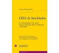 L'oeil de Stockholm François Philippe Fölsch (Auteur), Gustaf Fryksén (Auteur), Pierre-Yves Beaurepaire (Direction)