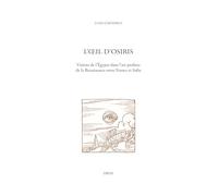 L'oeil d'Osiris: Visions de l'Egypte dans l'art profane de la Renaissance entre France et Italie