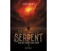 L'oeil Du Dieu Serpent Tome 1 - Sur Des Mers Sans Pitié