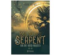 L'oeil Du Dieu Serpent - Tome 2 - Sur Des Mers Hantées