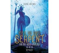 L'oeil du dieu serpent - Tome 3 : Sur des mers oubliées