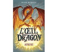 L'oeil du dragon - tome 04 : Aurore