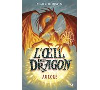 L'oeil du dragon - tome 4 Aurore - Mark Robson - Pocket Jeunesse - Poche - Roman junior
