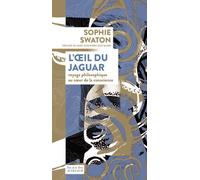 L'œil du jaguar: Voyage philosophique au cœur de la conscience