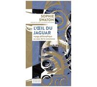 L'œil du jaguar – Voyage philosophique au cœur de la conscience – Actes Sud