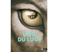 L'Oeil du loup - Daniel Pennac - L'album dès 7 ans