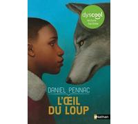 Daniel Pennac – L'oeil du loup – version Dys – Roman dès 9 ans – collection Dyscool