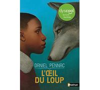 L'oeil du loup (version Dys) - Daniel Pennac - Roman dès 9 ans - collection Dyscool